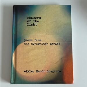 Chasers of the Light Book by Tyler Knott Gregson